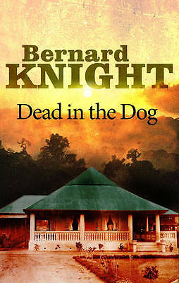 Dead in the Dog (A Tom Howden Mystery, 1) by Knight, Bernard