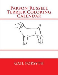 Download Parson Russell Terrier Coloring Calendar by Gail Forsyth (2015, Paperback) 9781511546195 | eBay
