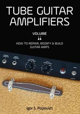 Tube Guitar Amplifiers, Vol 2, for 12AX7 EL34 6L6 Marshall Fender VOX Hiwat