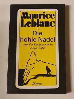 Maurice Leblanc - Die hohle Nadel oder Die Konkurrenten des Arsene Lupin