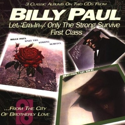 BILLY PAUL - Let 'em In, Only The Strong Survive, First Class - 2 CD - Import