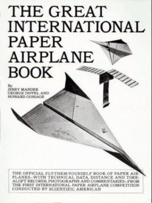 The Great International Paper Airplane Book Jerry Mander, George Dippel, Howard