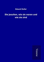 Die Jesuiten, Wie Sie Waren Und Wie Sie Sind | Buch | 9789925016174