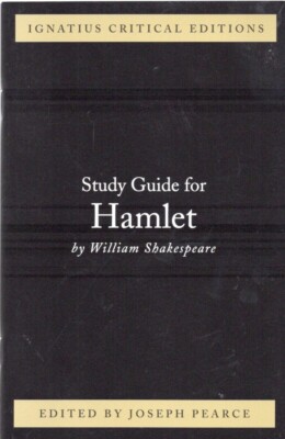 STUDY GUIDE FOR HAMLET BY SHAKESPEARE (Ignatius Critical Editions), ed. Pearce