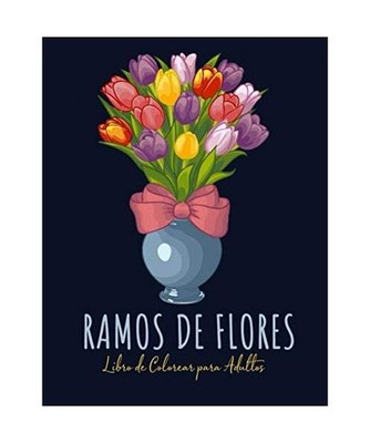 Ramos de Flores Libro De Colorear para Adultos: Flores Paginas para Colorear | F
