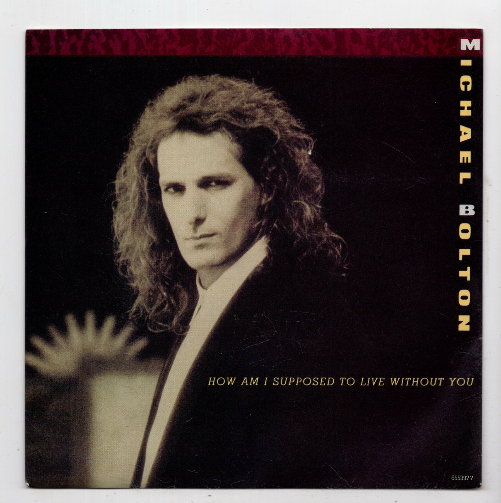 (B198) Michael Bolton, How Am I Supposed To Live Without You 1990 - 7 inch vinyl