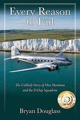 Every Reason to Fail: The Unlikely - Paperback, by Douglass Bryan - Very Good c