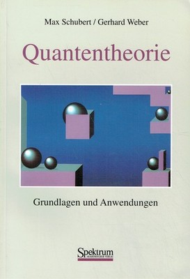 Max Schubert Quantentheorie: Grundlagen und Anwendungen