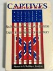 Immortal Captives 600 Confederate Officers & U.S. P O W Policy by Joslyn 1996 HC