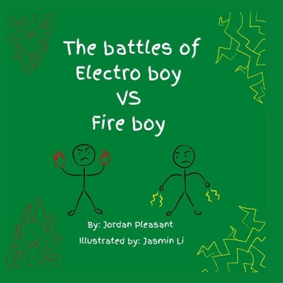 The battles of Electro boy vs. Fire boy by Jordan Pleasant [Paperback]