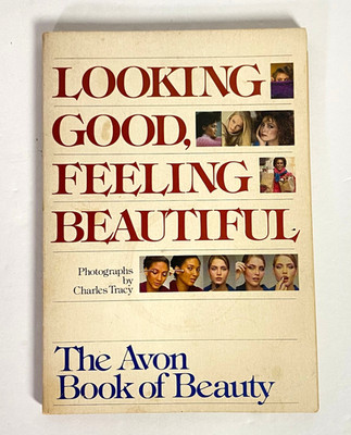 Looking Good Feeling Beautiful The Avon Book of Beauty Vintage Paperback 1981
