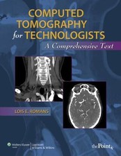 Computed Tomography for Technologists: A Comp...