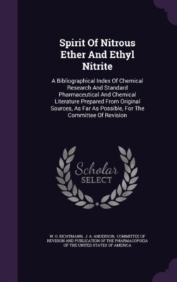 Richtmann - Spirit Of Nitrous Ether And Ethyl Nitrite  A Bibliographic - X555z