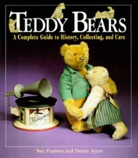 Teddy Bears: A Complete Guide to History, Collecting, and Care - GOOD