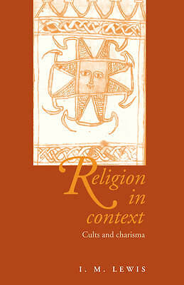 Religion in Context Cults and Charisma Lewis Hardback Cambridge University Press