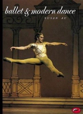 Ballet and Modern Dance (World of Art),Susan Au