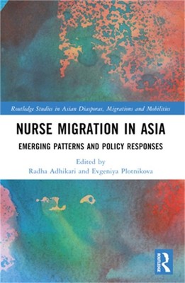 Nurse Migration in Asia: Emerging Patterns and Policy Responses (Paperback or So