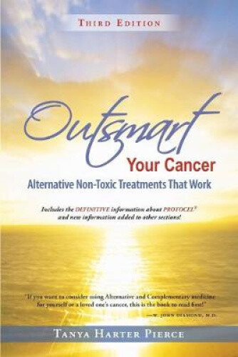 Outsmart Your Cancer: Alternative Non-Toxic Treatments That Work (Third Edition) - Bild 1 von 2