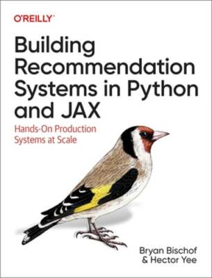 Building Recommendation Systems in Python and Jax: Hands-On Production Systems