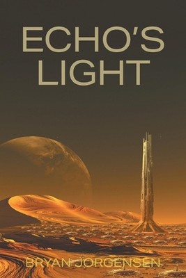 Echo's Light by Bryan Jorgensen Paperback Book