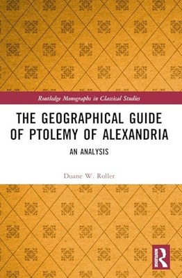 Geographical Guide Of Ptolemy Of Alexandria -  NEW Roller, Duane W 2024