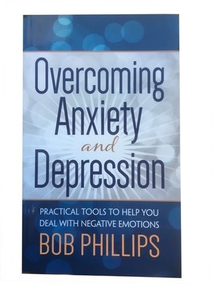 Overcoming Anxiety and Depression: Practical Tools to Help You Deal with Negativ