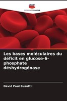 Les Bases MoléCulaires Du DéFicit En Glucose-6-Phosphate DéShydrogéNase David Pa