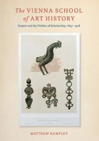 Matthew Rampley | The Vienna School Of Art History – Empire And The Politics...