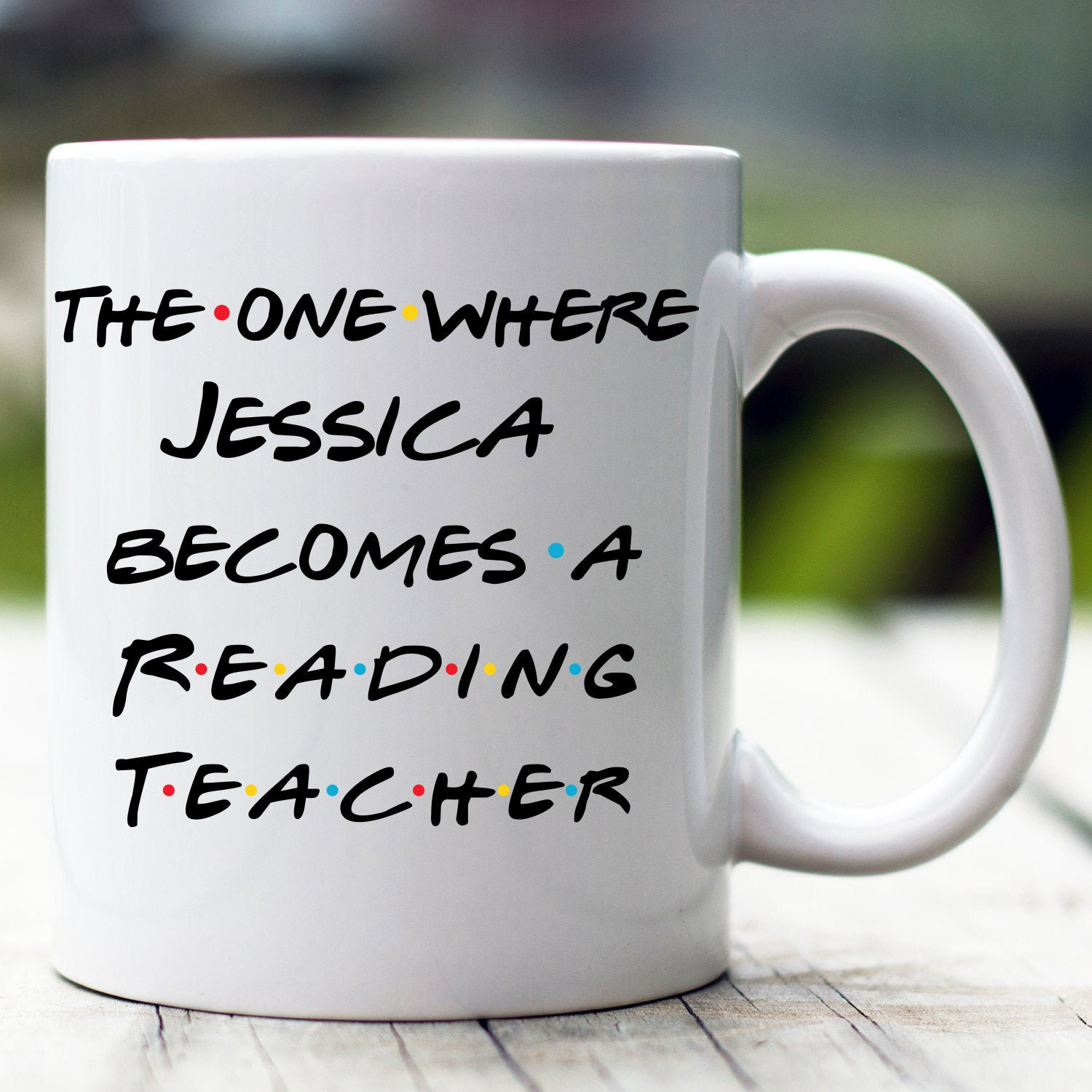 Personalized Reading Teacher Mug The One Where Becomes Reading Teacher Custom