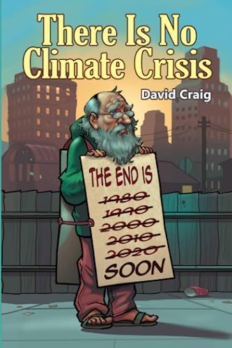 THERE IS NO CLIMATE CRISIS-David Craig