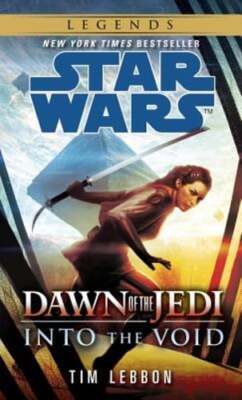Into the Void: Star Wars Legends (Dawn of the Jedi) by Tim Lebbon: Used