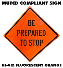 36" & 48" Be Prepared to Stop Orange Vinyl MUTCD Roll-Up Traffic Safety Sign