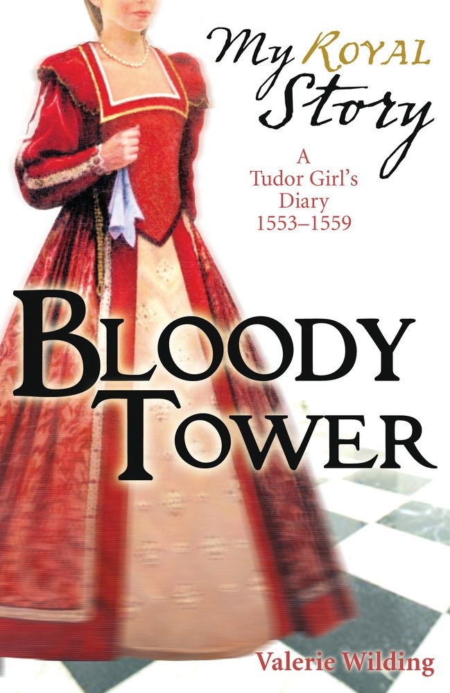 Bloody Tower (My Royal Story) [paperback] Wilding, Valerie [Sep 07, 2009]