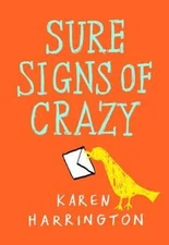 Sure Signs of Crazy - Hardcover By Harrington, Karen - GOOD