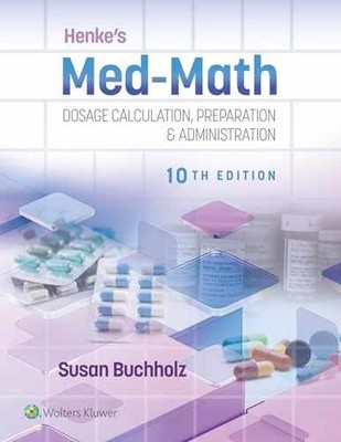 Henke's Med-Math 10e: Dosage - Paperback, by BUCHHOLZ SUSAN - Very Good d