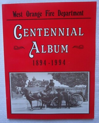 WEST ORANGE NJ FIRE DEPARTMENT CENTENNIAL ALBUM BOOK 1894-1994 EXCELLENT COND