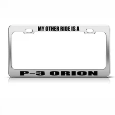 License Plate Frame My Other Ride Is A P-3 Orion Chome Metal Car Accessories