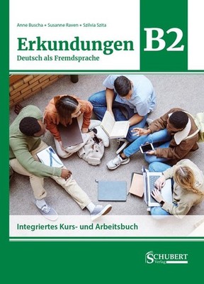 Erkundungen Deutsch als Fremdsprache B2: Integriertes Kurs- und Arbeitsbuch Anne