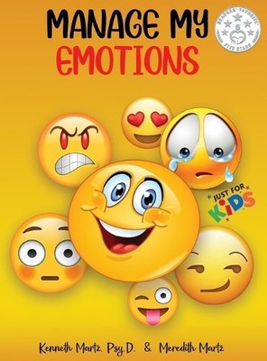 Kenneth Martz Meredith Martz Manage My Emotions for Kids (Hardback)