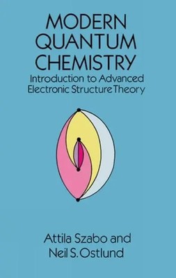 Modern Quantum Chemistry | Introduction to Advanced Electronic Structure Theory