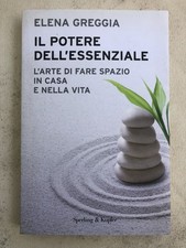 Libro Elena Greggia - Il potere dell'essenziale. L'arte di fare spazio in casa