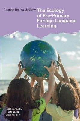 The Ecology of Pre-Primary Foreign Language Learning | Joanna Rokita-Ja¿kow