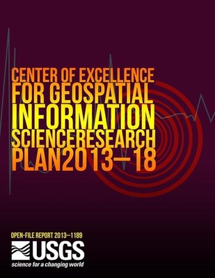 Center of Excellence for Geospatial Information Science Research Plan 2013?18 by