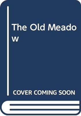 Old Meadow, The
