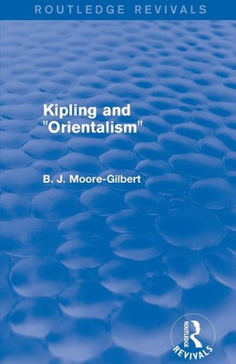 B. J. Moore-Gilbert | Kipling and Orientalism (Routledge Revivals) | Taschenbuch