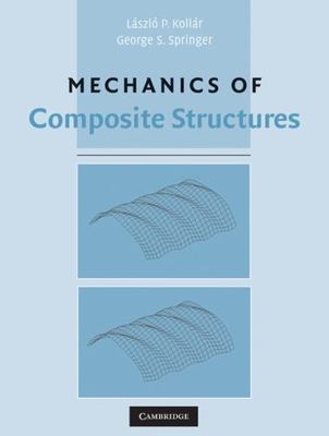 Mechanics of Composite Structures by Kollár, László P.