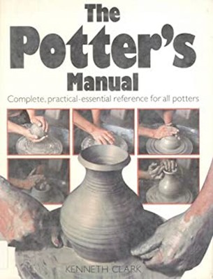 The Potter's Manual Hardcopy Complete, Practical Essential Refere