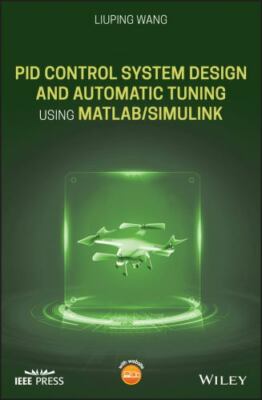 PID Control System Design and Automatic Tuning using MATLAB/Simulink (IEEE Press