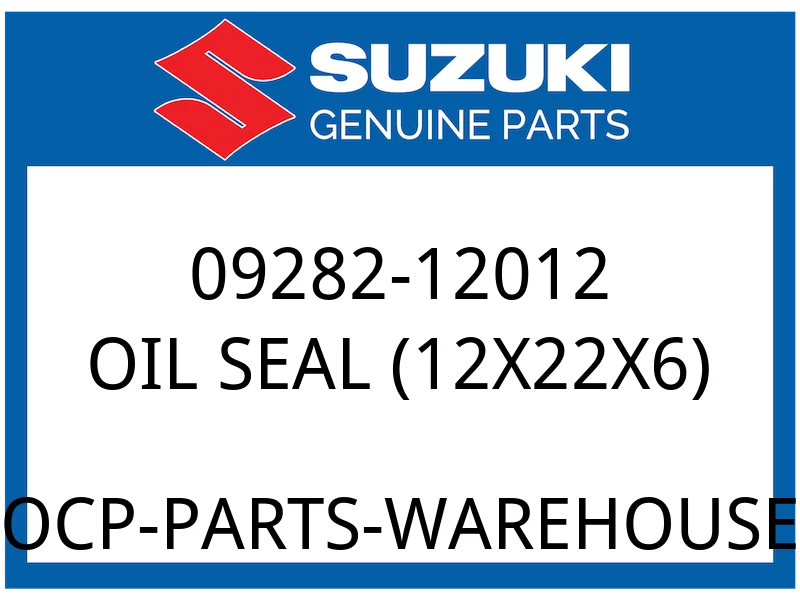 Suzuki OEM Part 09282-12012 SEAL, OIL (12X22X6)