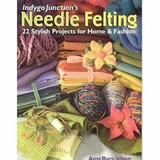 Indygo Junction's Needle Felting: 22 - Paperback, by Barickman Amy - Good